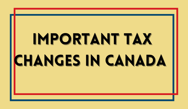 Important Tax Changes in Canada 2024: Changes Coming in RRSP, TFSA, CPP, FHSA and More